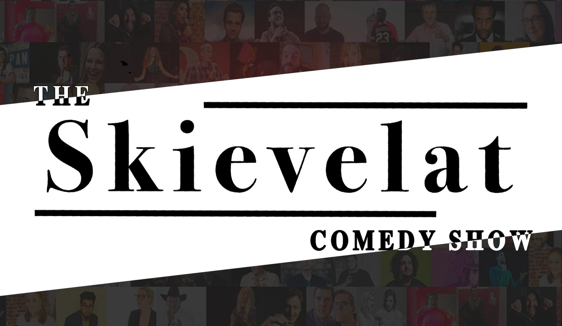 Skievelat comedy show